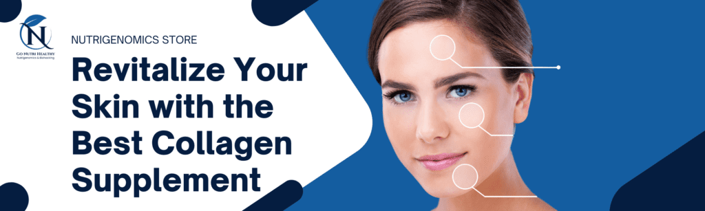 Revitalize Your Skin with the Best Collagen Supplement